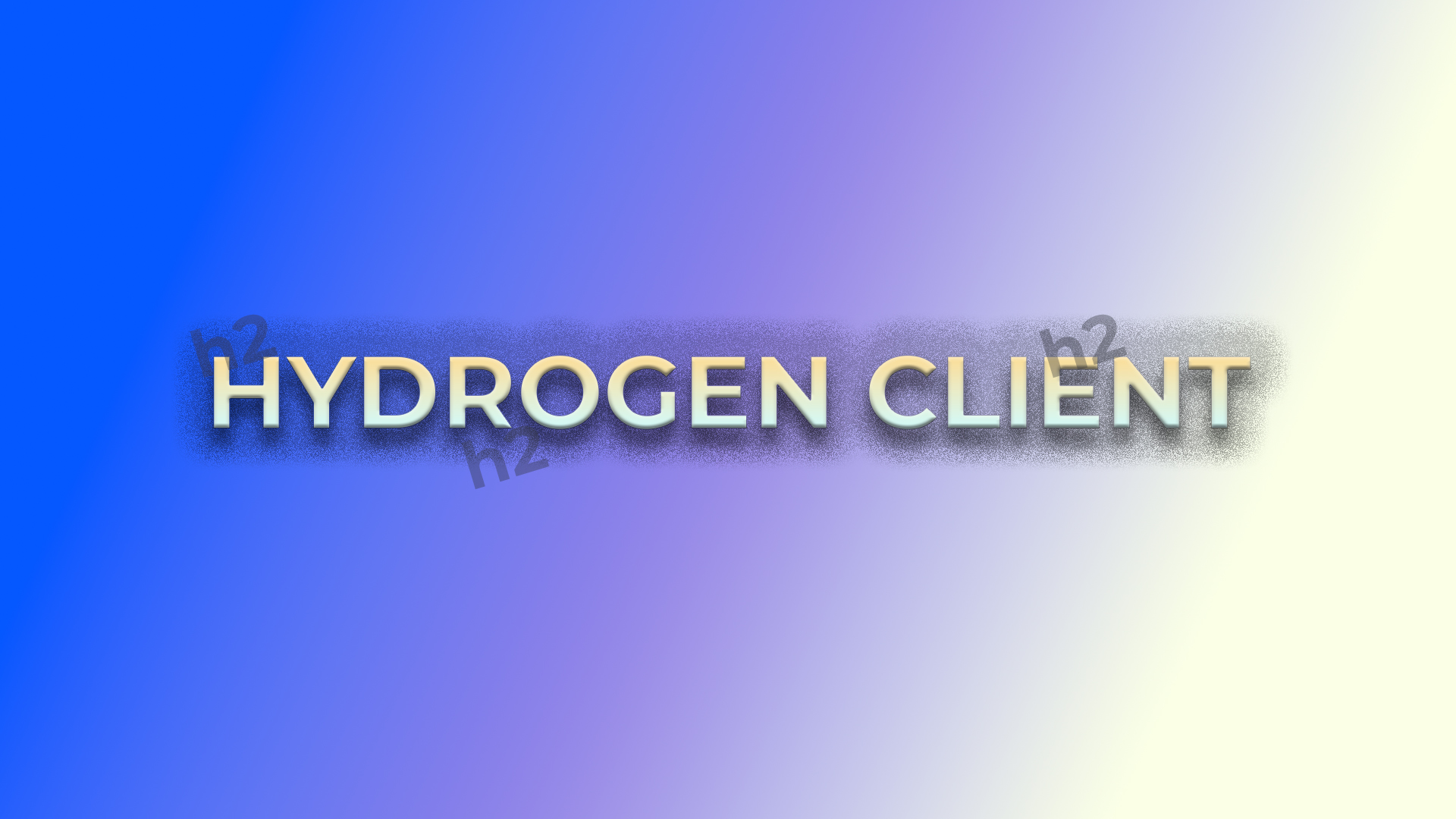 Hydrogen Client